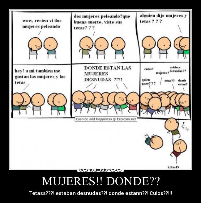 MUJERES!! DONDE?? - Tetass???! estaban desnudas??! donde estann??! Culos??!!!