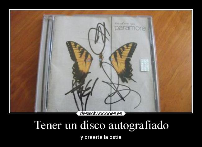 Tener un disco autografiado - y creerte la ostia