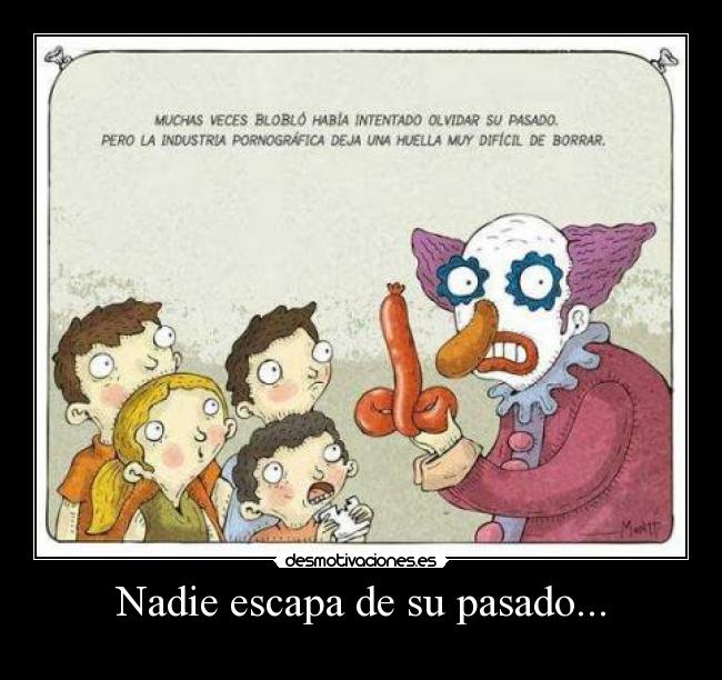 Nadie escapa de su pasado... -