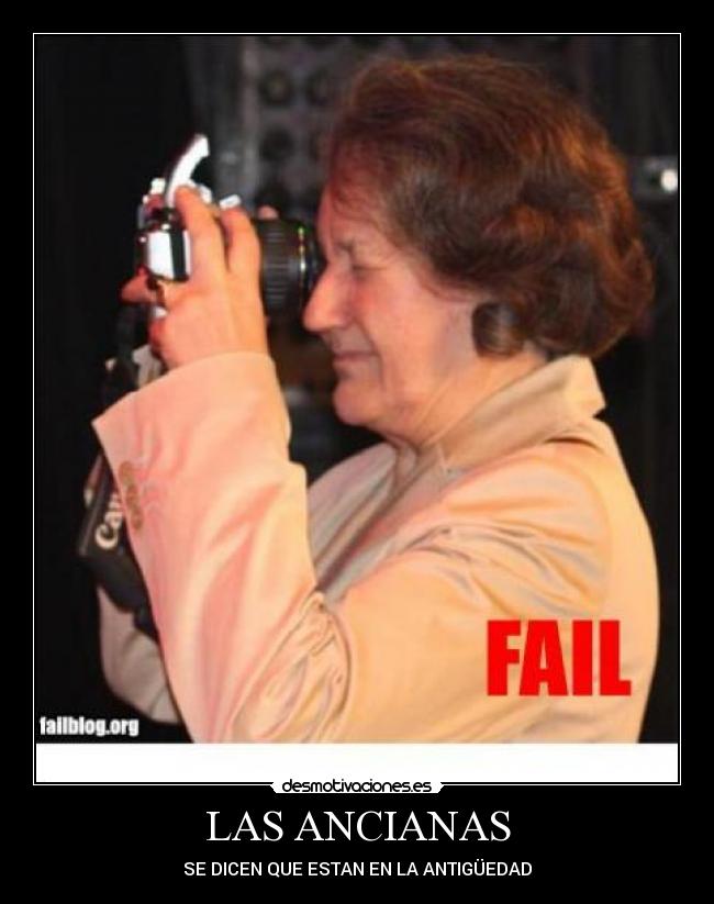LAS ANCIANAS - SE DICEN QUE ESTAN EN LA ANTIGÜEDAD