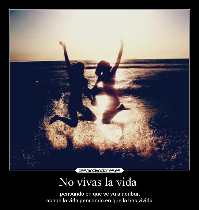 No vivas la vida -