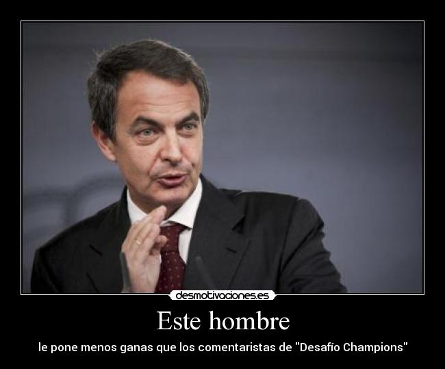 carteles zapatero champions desafio politica desmotivaciones