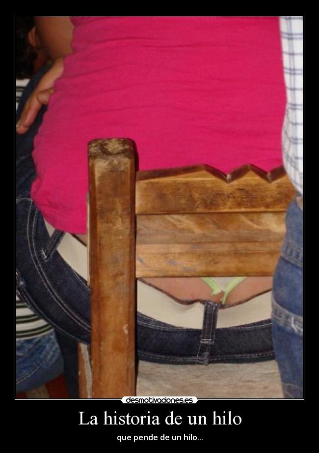 carteles historia historia hilo tanga desmotivaciones