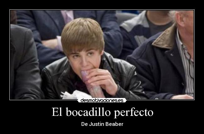 El bocadillo perfecto - De Justin Beaber