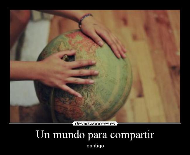 Un mundo para compartir -
