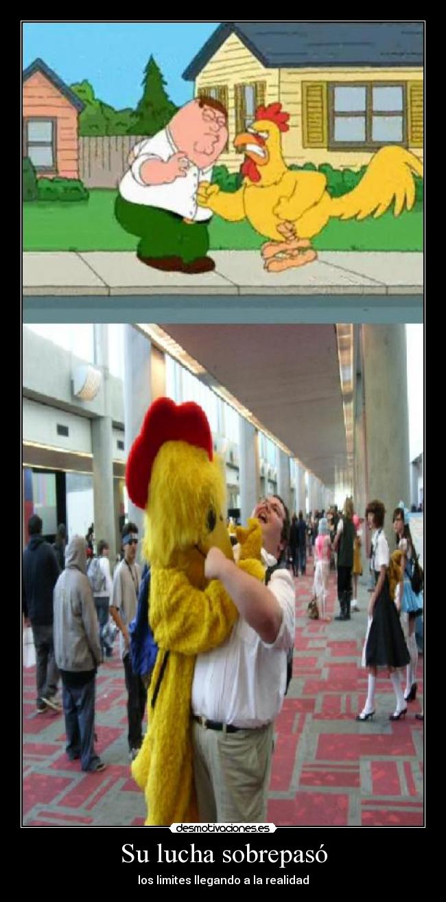 Su lucha sobrepasó - los limites llegando a la realidad