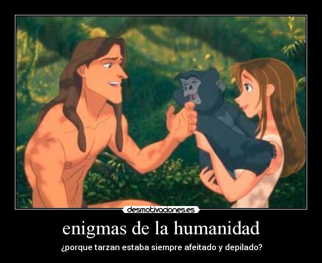 enigmas de la humanidad - ¿porque tarzan estaba siempre afeitado y depilado?