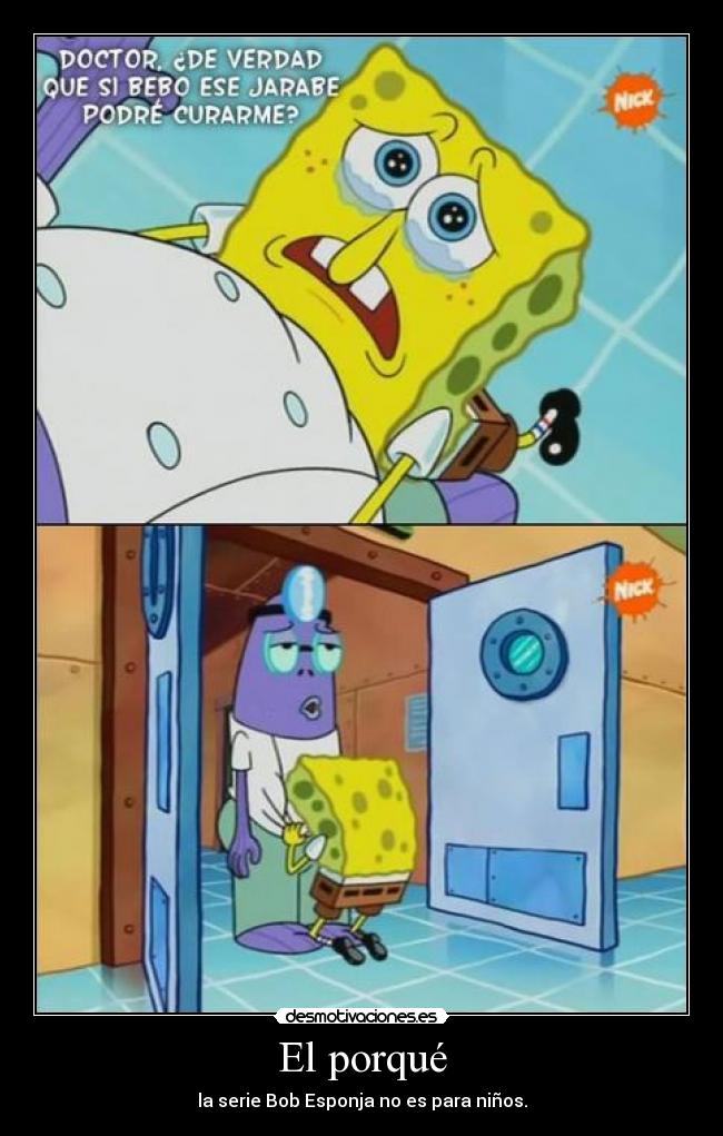 El porqué - la serie Bob Esponja no es para niños.