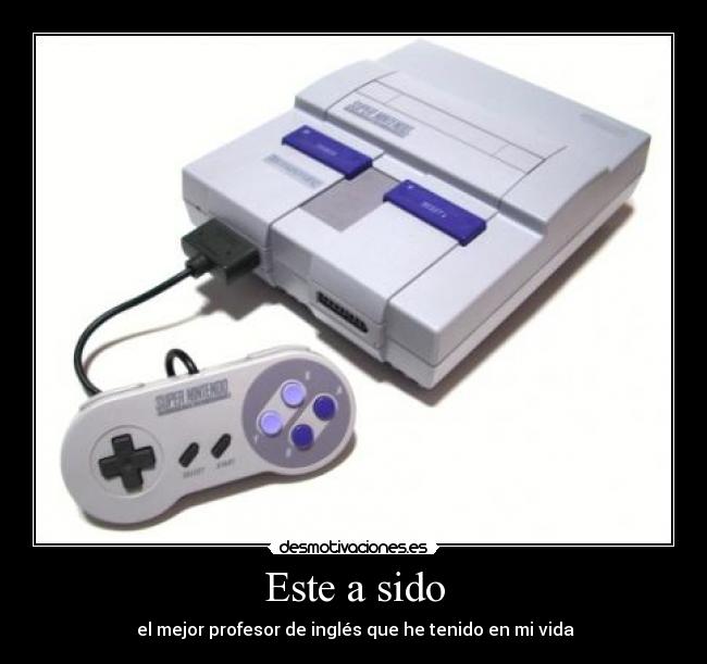 Este a sido - el mejor profesor de inglés que he tenido en mi vida