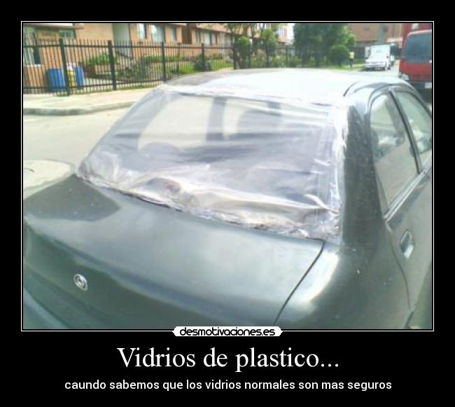 Vidrios de plastico... - caundo sabemos que los vidrios normales son mas seguros