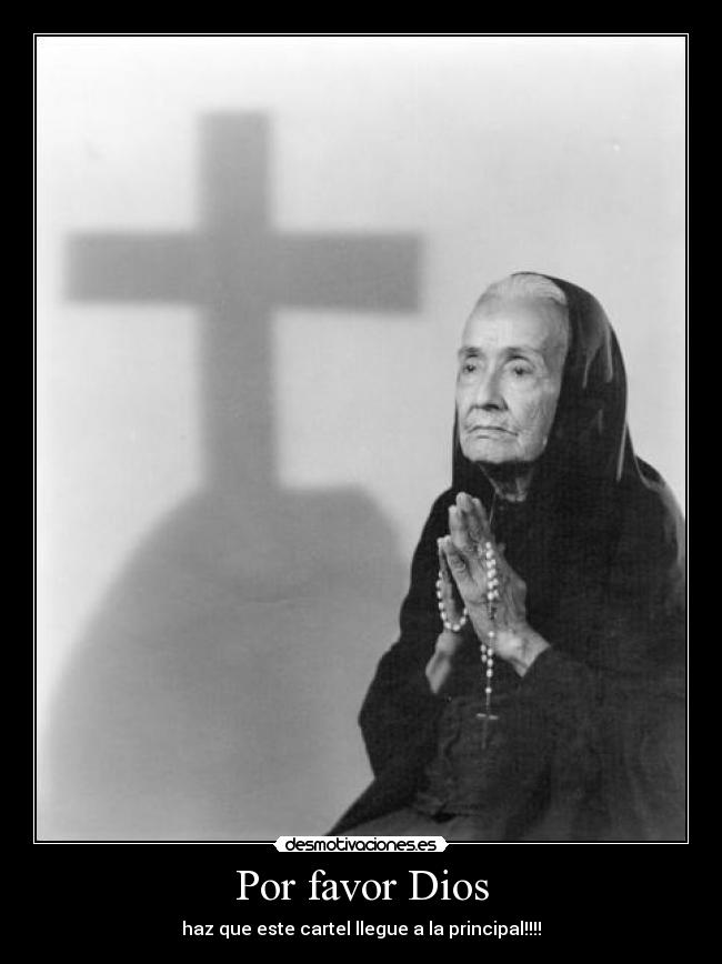 Por favor Dios - haz que este cartel llegue a la principal!!!!