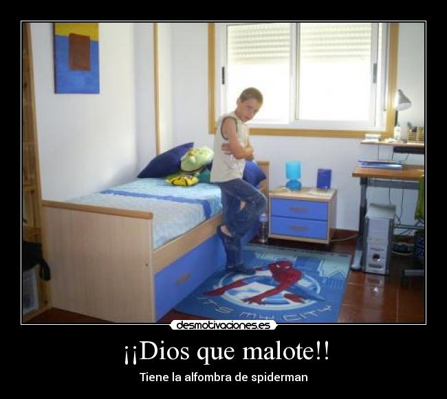 ¡¡Dios que malote!! - Tiene la alfombra de spiderman