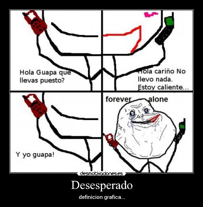 carteles definicion grafica desesperada forever alone forever alone troll desmotivaciones