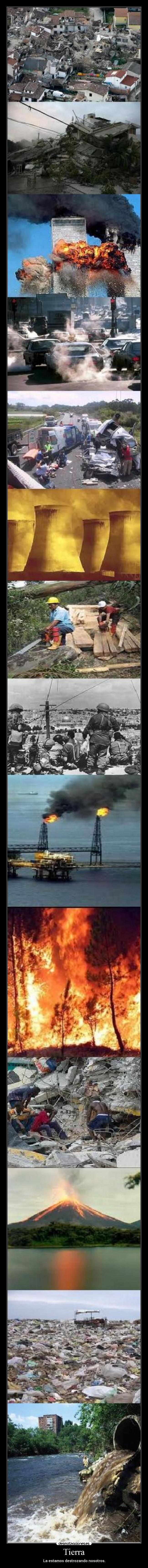 Tierra - La estamos destrozando nosotros.