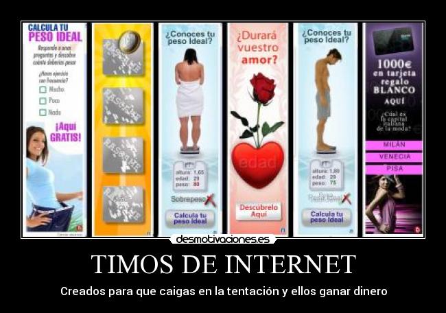 TIMOS DE INTERNET - Creados para que caigas en la tentación y ellos ganar dinero