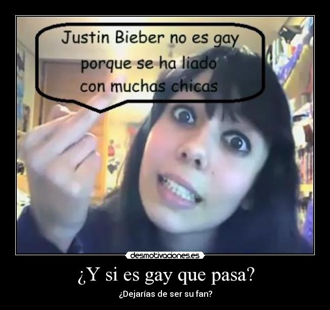 ¿Y si es gay que pasa? - ¿Dejarías de ser su fan?
