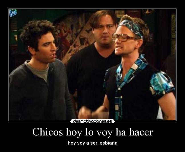 Chicos hoy lo voy ha hacer - 