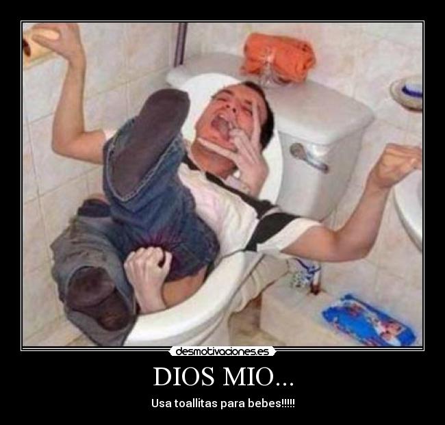 DIOS MIO... - Usa toallitas para bebes!!!!!