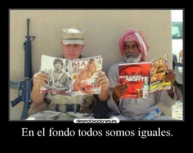 En el fondo todos somos iguales. - 