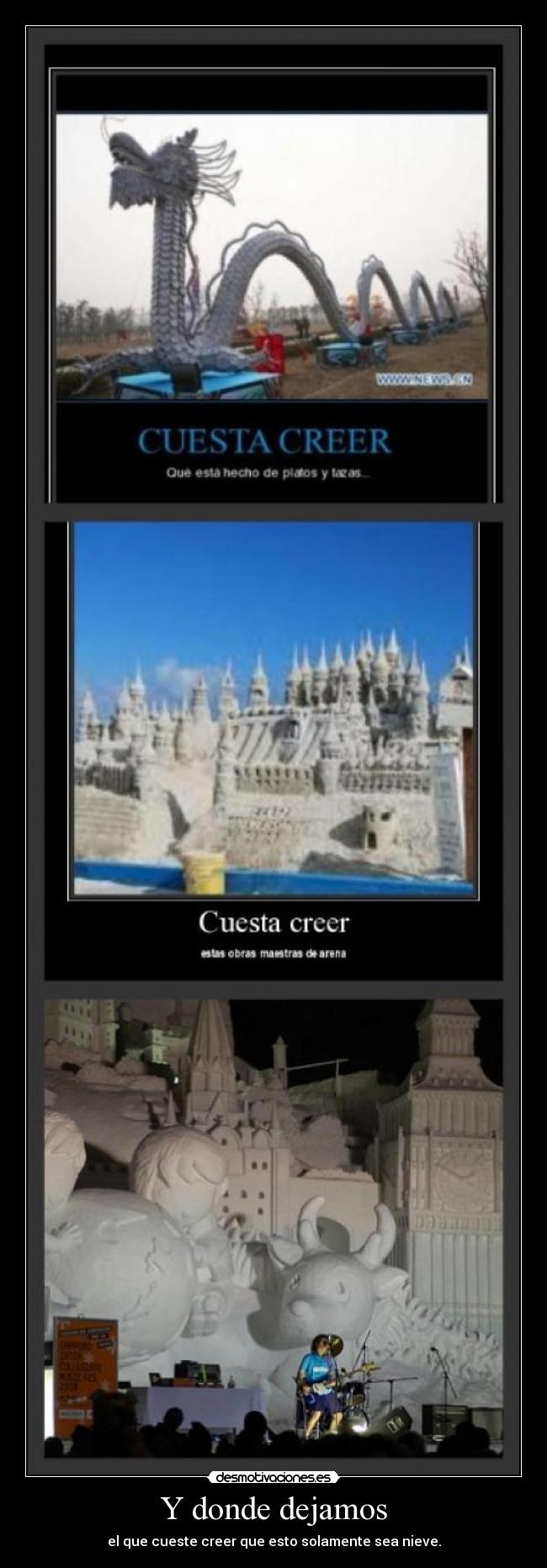 Y donde dejamos - el que cueste creer que esto solamente sea nieve.