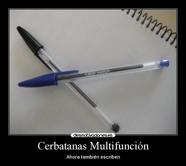 Cerbatanas Multifunción - Ahora también escriben