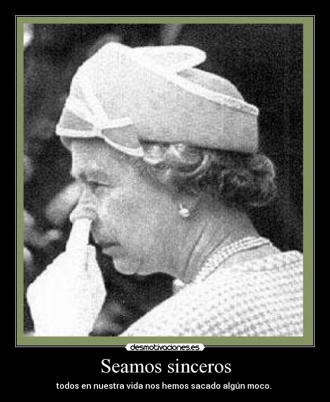 Seamos sinceros - todos en nuestra vida nos hemos sacado algún moco.