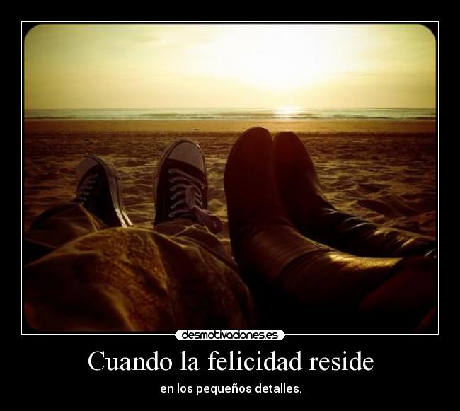 Cuando la felicidad reside -