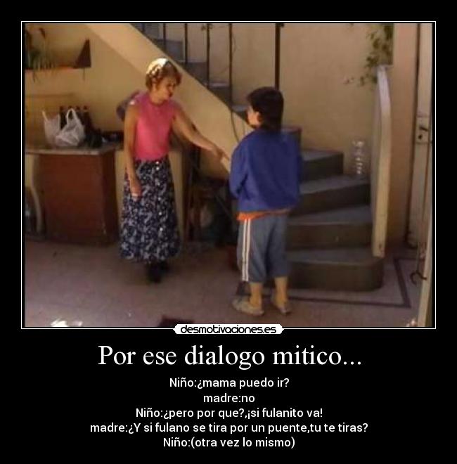 Por ese dialogo mitico... -