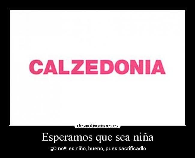 Esperamos que sea niña - ¡¡¡O no!!! es niño, bueno, pues sacrificadlo
