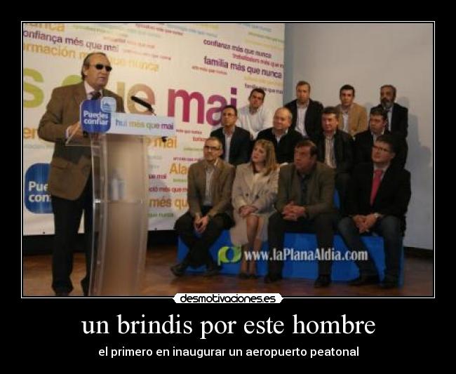 un brindis por este hombre - el primero en inaugurar un aeropuerto peatonal