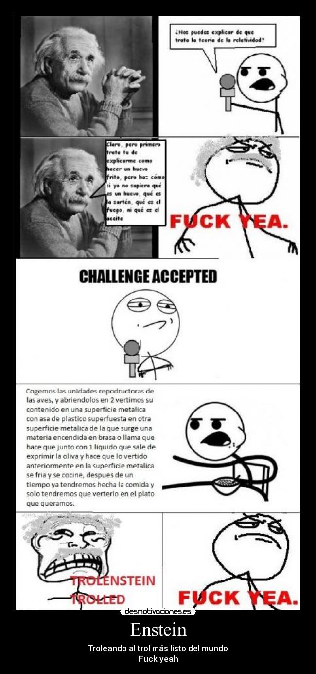 Enstein - Troleando al trol más listo del mundo
Fuck yeah