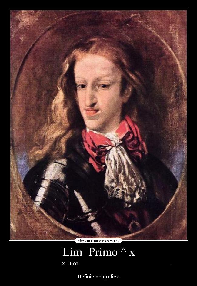 Lim Primo ^ x - X → + ∞ .
Definición gráfica