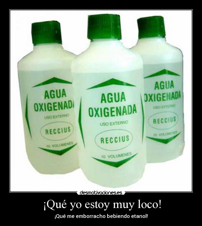 carteles loco etanol agua oxigenada desmotivaciones