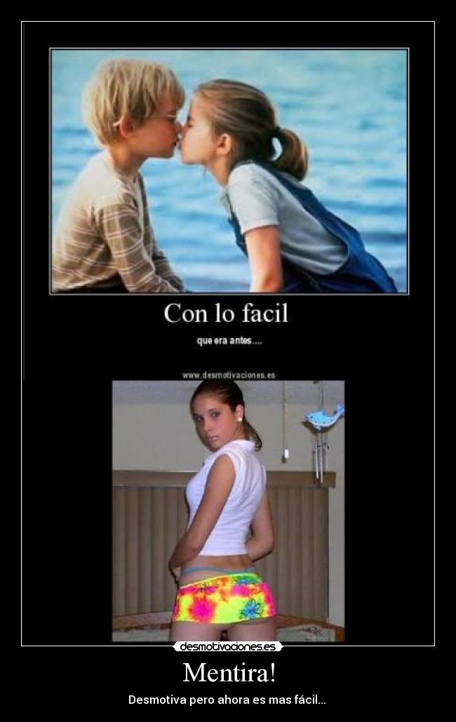 Mentira! - Desmotiva pero ahora es mas fácil... 