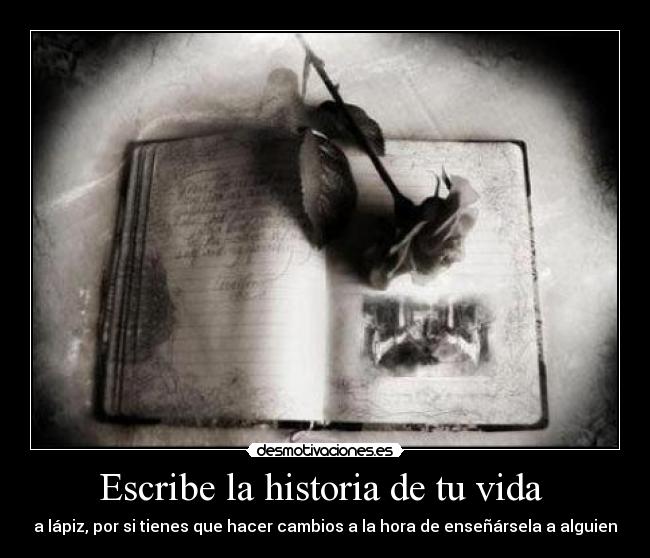 Escribe la historia de tu vida - a lápiz, por si tienes que hacer cambios a la hora de enseñársela a alguien