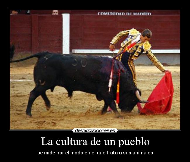 La cultura de un pueblo - se mide por el modo en el que trata a sus animales