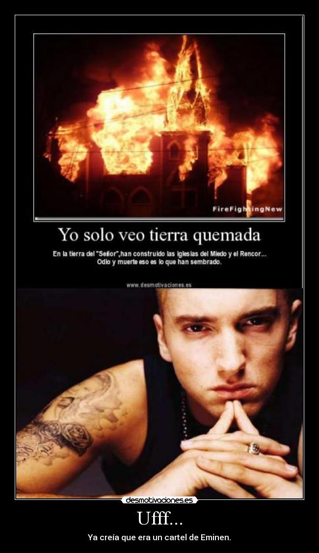 Ufff... - Ya creía que era un cartel de Eminen.