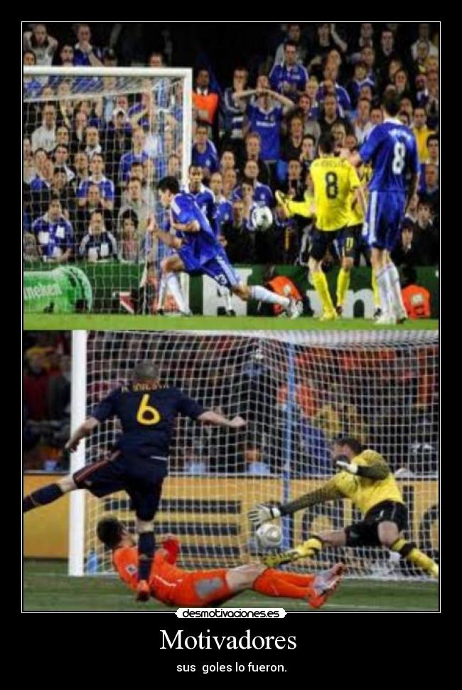 Motivadores - sus goles lo fueron.