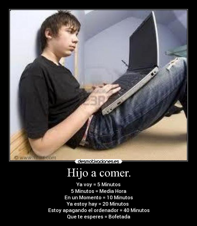 Hijo a comer. -