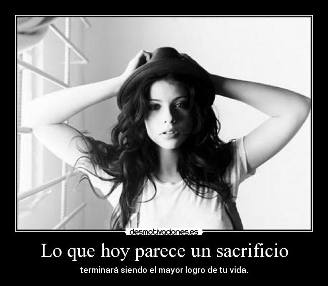 Lo que hoy parece un sacrificio -
