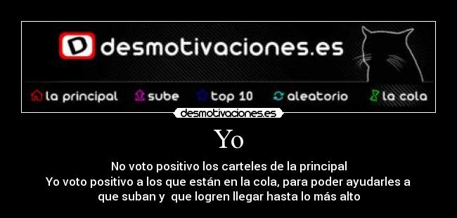 carteles voto positivo los carteles principal voto positivo los que estan cola desmotivaciones