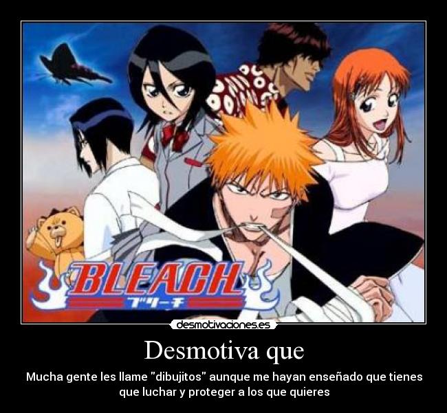 carteles desmotiva mucha gente llame aunque hayan ensenado tienes luchar proteger quieres bleach riuka ichig desmotivaciones