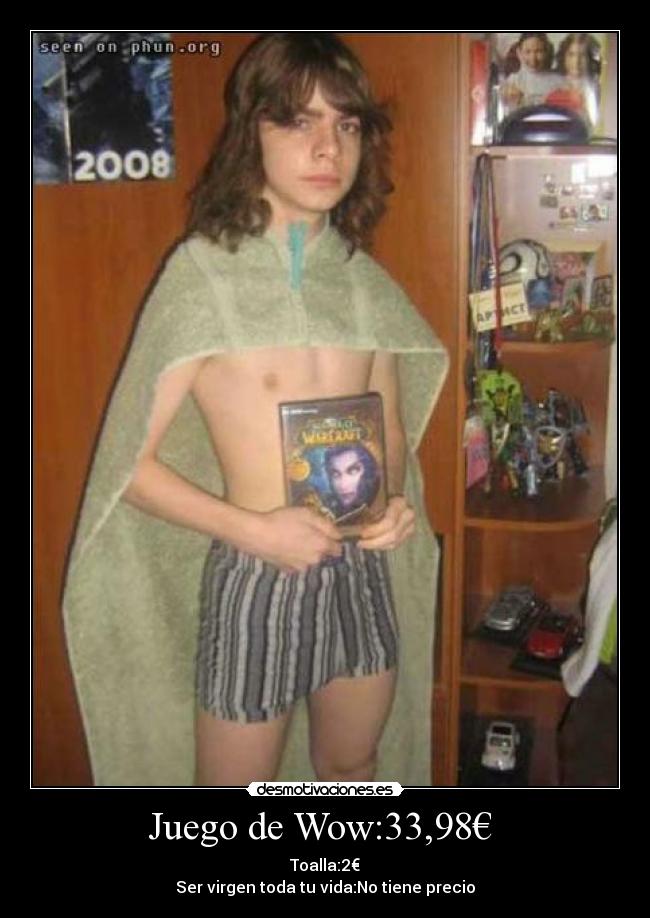carteles juego wow 98eur toalla 2eur ser virgen toda vida tiene precio desmotivaciones