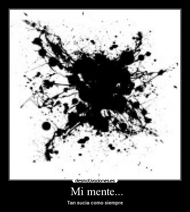 carteles mente tan sucia como siempre desmotivaciones