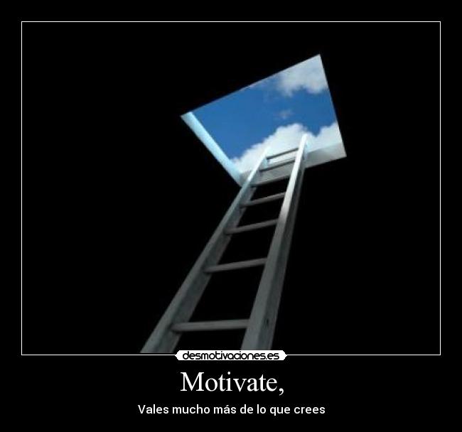 carteles motivate vales mucho mas creer desmotivaciones