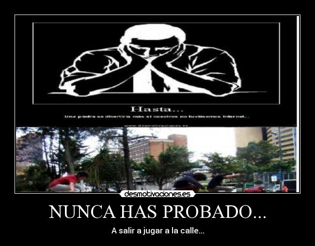 NUNCA HAS PROBADO... -