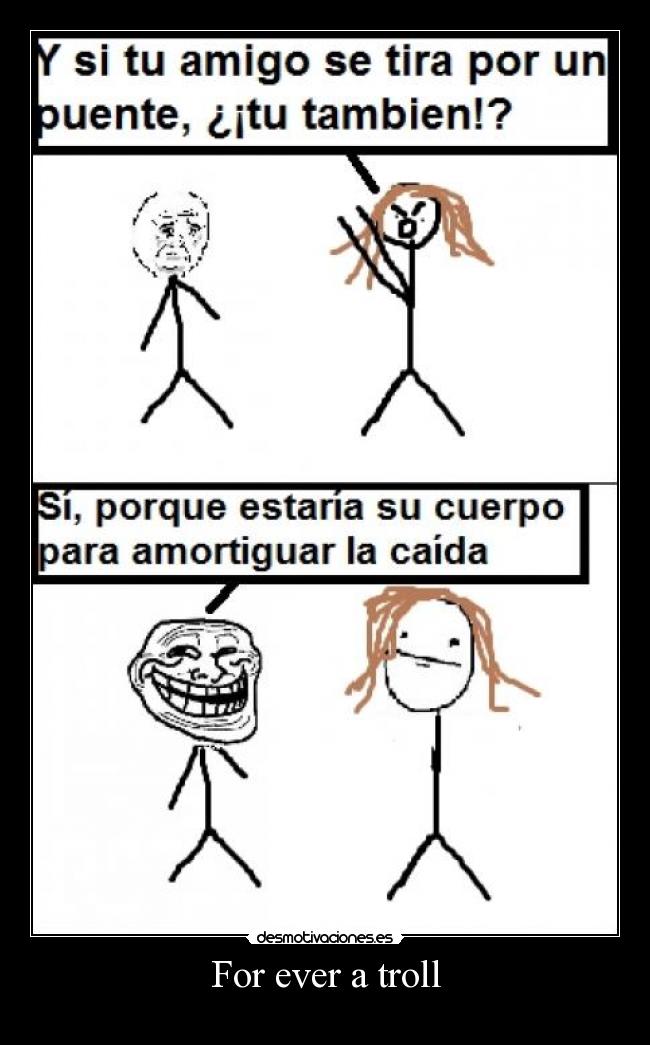 For ever a troll -