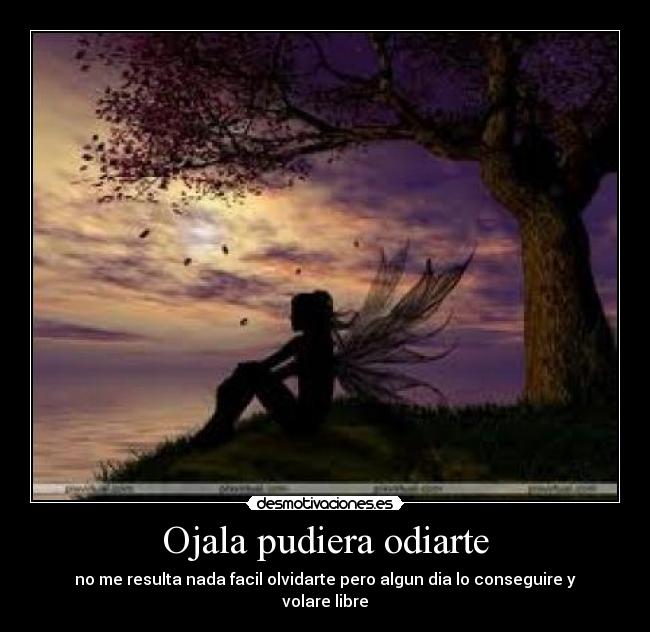 Ojala pudiera odiarte -