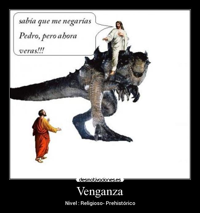 Venganza - Nivel : Religioso- Prehistórico