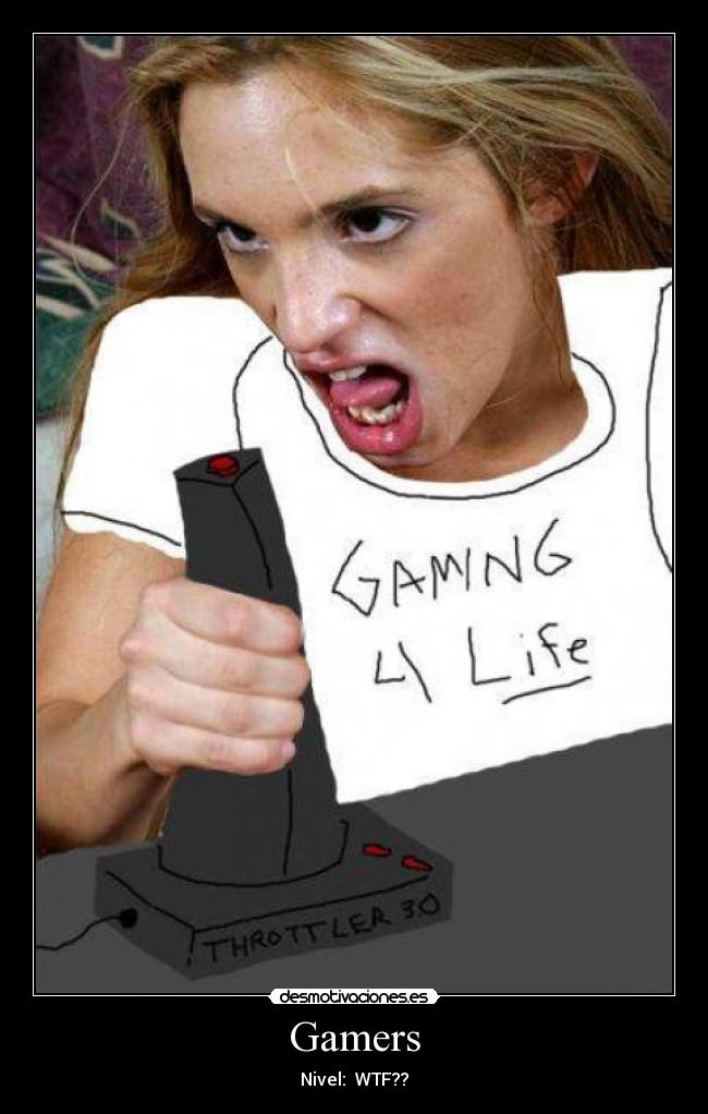 Gamers - Nivel: WTF??